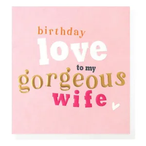 Birthday Love To My Gorgeous Wife