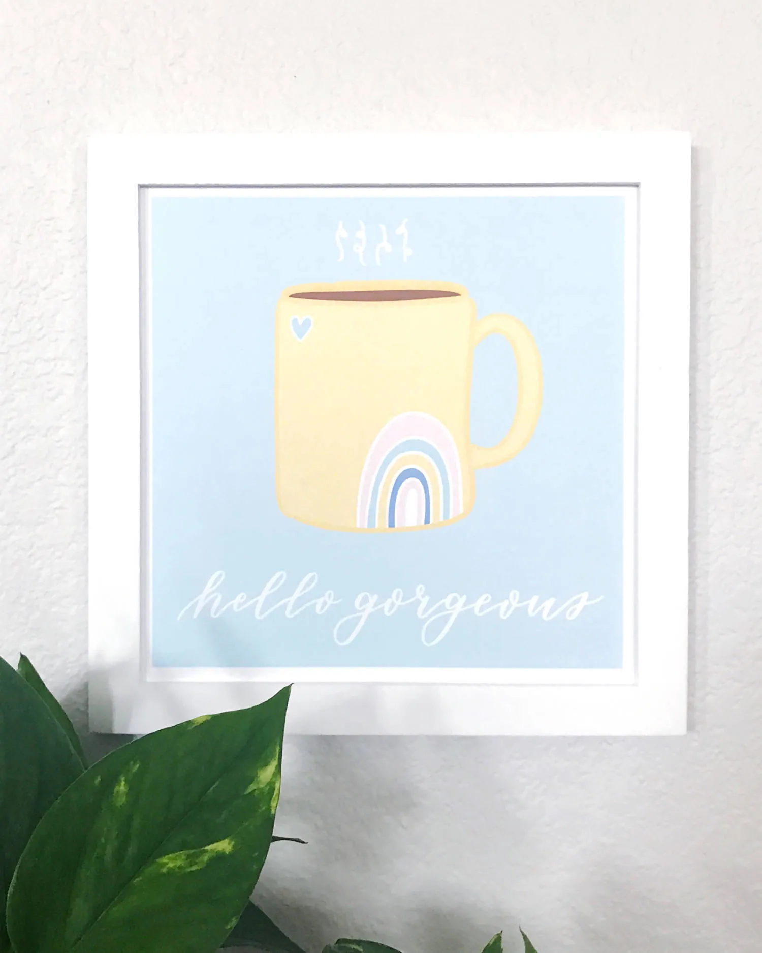 Hello Gorgeous Wall Art Print